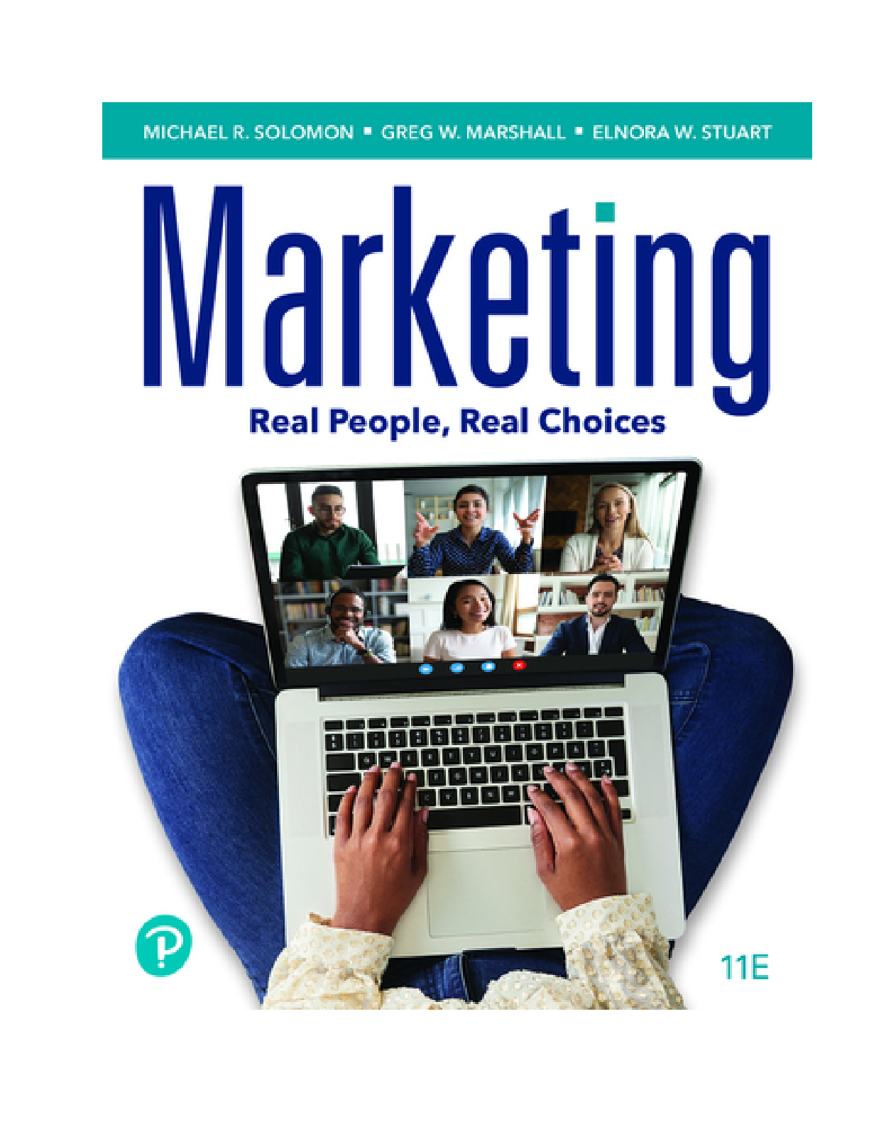 Marketing Real People Real Choices 11th edition By Michael R. Solomon, Greg W. Marshall, Elnora W. Stuart [SOLUTIONS MANUAL]